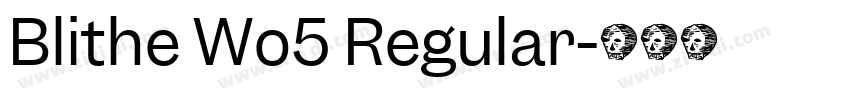 Blithe Wo5 Regular字体转换